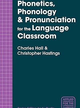 [预订]Phonetics, Phonology & Pronunciation for the Language Classroom 9781137554680