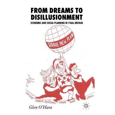 预订 From Dreams to Disillusionment: Economic and Social Planning in 1960s Britain: 9781349284740