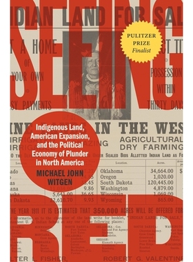 预订 Seeing Red: Indigenous Land, American Expansion, and the Political Economy of Plunder in North America 看到红色：土