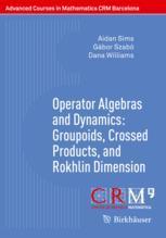 现货 Operator Algebras and Dynamics: Groupoids, Crossed Products, and Rokhlin Dimension