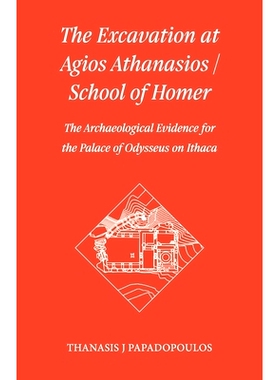 预订 The Excavation at Agios Athanasios / School of Homer: The Archaeological Evidence for the Palace of Odysseus on Ith