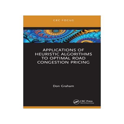 [预订]Applications of Heuristic Algorithms to Optimal Road Congestion Pricing 9781032415659