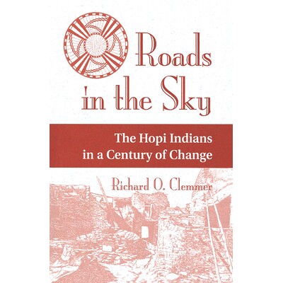 预订 Roads In The Sky: The Hopi Indians In A Century Of Change 空中道路-一个世纪变化中的霍皮印第安人: 9780367317775