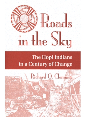预订 Roads In The Sky: The Hopi Indians In A Century Of Change 空中道路-一个世纪变化中的霍皮印第安人: 9780367317775