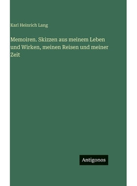 预订 Memoiren. Skizzen aus meinem Leben und Wirken, meinen Reisen und meiner Zeit: 9783386568807