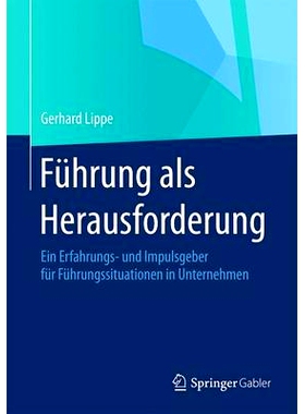 预订 Führung als Herausforderung: Ein Erfahrungs- und Impulsgeber für Führungssituationen in Unternehmen 领导作为挑战