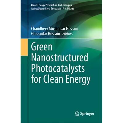 预订 Green Nanostructured Photocatalysts for Clean Energy 用于清洁能源的绿色纳米结构光催化剂 9789819516179