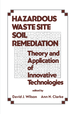 【预订】Hazardous Waste Site Soil Remediation: Theory and Application of Innovative Technologies