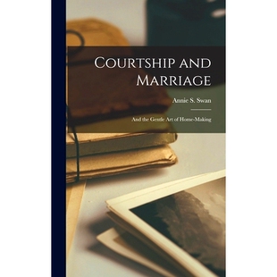 预订 Courtship and Marriage: And the Gentle Art of Home-Making: 9781015912021