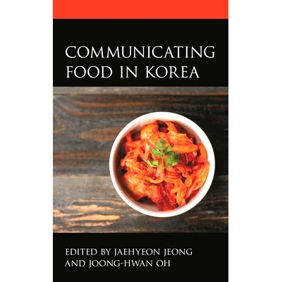 预订 Communicating Food in Korea 韩国的美食交流: 9781793642271