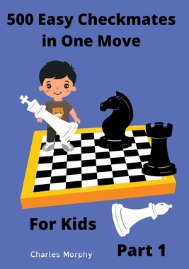 【预订】500 Easy Checkmates in One Move for Kids, Part 1 9798201071349