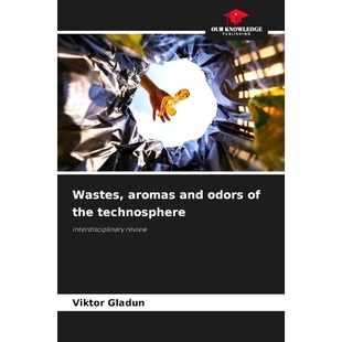 预订 Wastes, aromas and odors of the technosphere: interdisciplinary review 廢物,科技圈的香氣和氣味: 9786208276232