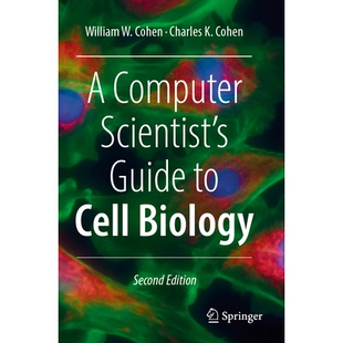 预订 A Computer Scientist’s Guide to Cell Biology 计算机科学家的细胞生物学指南: 9783031559099