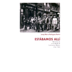 预订 Estábamos allí : memorias de un militante de Comisiones Obreras, 1963-1984: 9788419778970