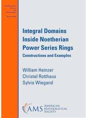 预订 Integral Domains Inside Noetherian Power Series Rings: Constructions and Examples 诺埃利安幂级数环内的积分域：构造