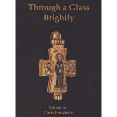 预订 Through a glass brightly: studies in Byzantine and medieval art and archaeology presented to David Buckton / 透过玻
