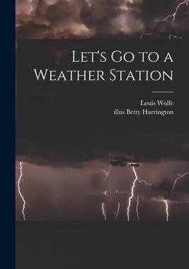 [预订]Let’s Go to a Weather Station 9781014913913