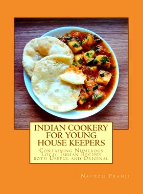 预订 Indian Cookery For Young House Keepers: Containing Numerous Local Indian Recipes both Useful and Original: 97815487