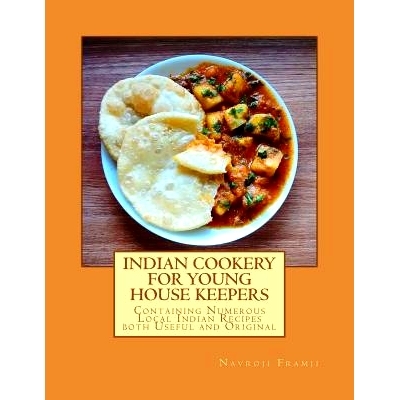 预订 Indian Cookery For Young House Keepers: Containing Numerous Local Indian Recipes both Useful and Original: 97815487