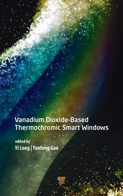 【预订】Vanadium Dioxide-Based Thermochromic Smart Windows 9789814877060
