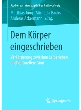 预订 Dem Körper eingeschrieben: Verkörperung zwischen Leiberleben und kulturellem Sinn: 9783658104733