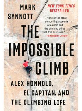 预订 The Impossible Climb: Alex Honnold, El Capitan, and the Climbing Life不可能的攀登：Alex Honnold、El Capitan 和攀登