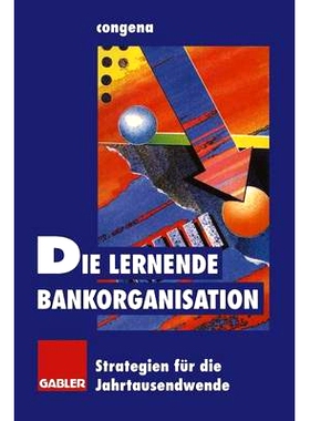 预订 Die lernende Bankorganisation: Strategien für die Jahrtausendwende: 9783322825902