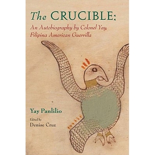 预订 The Crucible: An Autobiography by Colonel Yay, Filipina American Guerrilla: 9780813546810