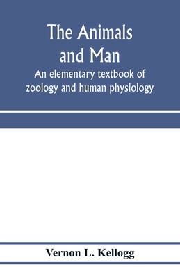 【预订】The animals and man; an elementary textbook of zoology and human physiology - 封面