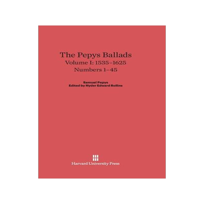 [预订]The Pepys Ballads, Volume 1: 1535-1625 9780674430112