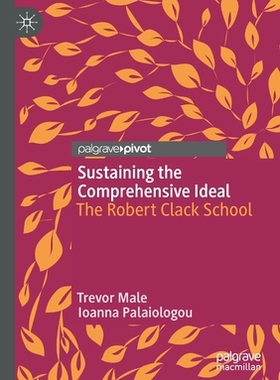 【预订】Sustaining the Comprehensive Ideal: The Robert Clack School