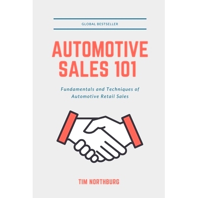 预订 Automotive Sales 101: Fundamentals and Techniques of Automotive Retail Sales: 9781466273269
