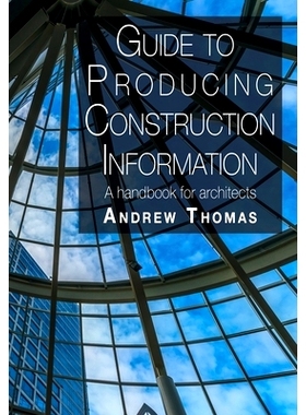 预订 Guide to Producing Construction Information: A handbook for architects: 9781789631548