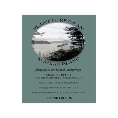 [预订]Plant Lore of an Alaskan Island: foraging in the Kodiak Archipelago 9798886405057