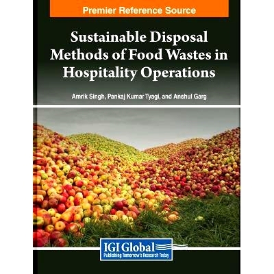 预订 Sustainable Disposal Methods of Food Wastes in Hospitality Operations 饭店经营中餐厨废弃物的可持续处置方法: 9798369