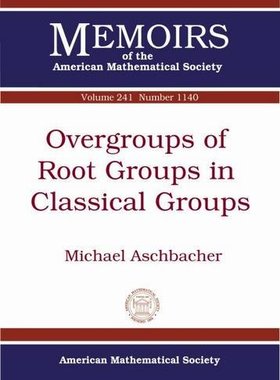 【预售】Overgroups of root groups in classical groups /