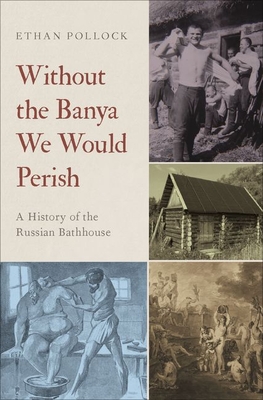 【预订】Without the Banya We Would Perish