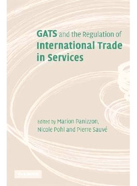 预订 GATS and the Regulation of International Trade in Services: World Trade Forum 关贸总协定和国际服务贸易管理: 9780521