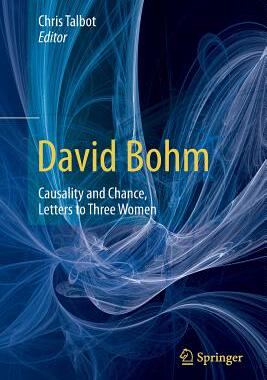 【预订】David Bohm: Causality and Chance, Letters to Three Women