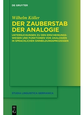 预订 Der Zauberstab der Analogie: Untersuchungen zu den Erscheinungsweisen und Funktionen von Analogien in sprachlichen