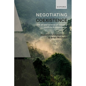 预订 Negotiating Coexistence The art and science of resolving conflicts in conservation 协商共存：保护中冲突解决的艺术与