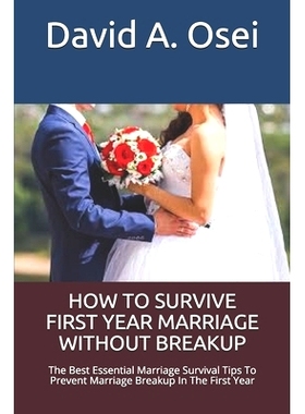 预订 How to Survive First Year Marriage Without Breakup: The Best Essential Marriage Survival Tips To Prevent Marriage B