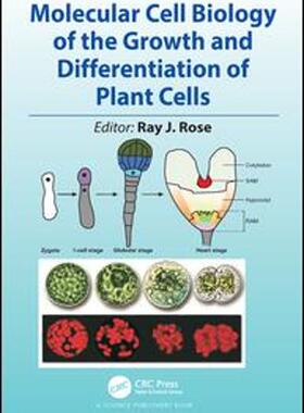 [预订]Molecular Cell Biology of the Growth and Differentiation of Plant Cells 9781498726023