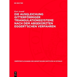 dem 9783112730348 Ausgleichung Verfahren Eggert’schen abgekürzten nach Triangulationssysteme gitterförmiger Die 预订