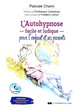 预订 L’autohypnose facile et ludique pour l’enfant et ses parents 为孩子和家长提供简单有趣的自我催眠: 9782702917398