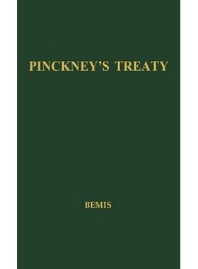 预订 Pinckney’s Treaty: America’s Advantage from Europe’s Distress, 1783-1800: 9780837169545