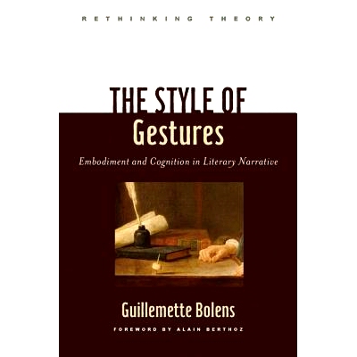 预订 The Style of Gestures: Embodiment and Cognition in Literary Narrative 手势风格：文学叙事中的体现与认知: 97814214051