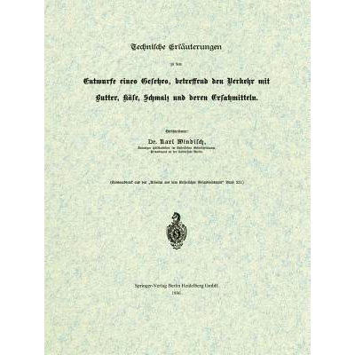 预订 Technische Erläuterungen zu dem Entwurfe eines Gesetzes, betreffend den Verkehr mit Butter, Käse, Schmalz und der