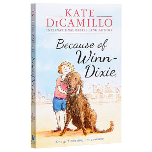 Winn DiCamillo 傻狗温迪克 Kate 凯特·迪卡米洛 Dixie Because 纽伯瑞奖小说 英文原版 现货