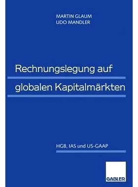 预订 Rechnungslegung auf globalen Kapitalmärkten: HGB, IAS und US-GAAP: 9783409122122